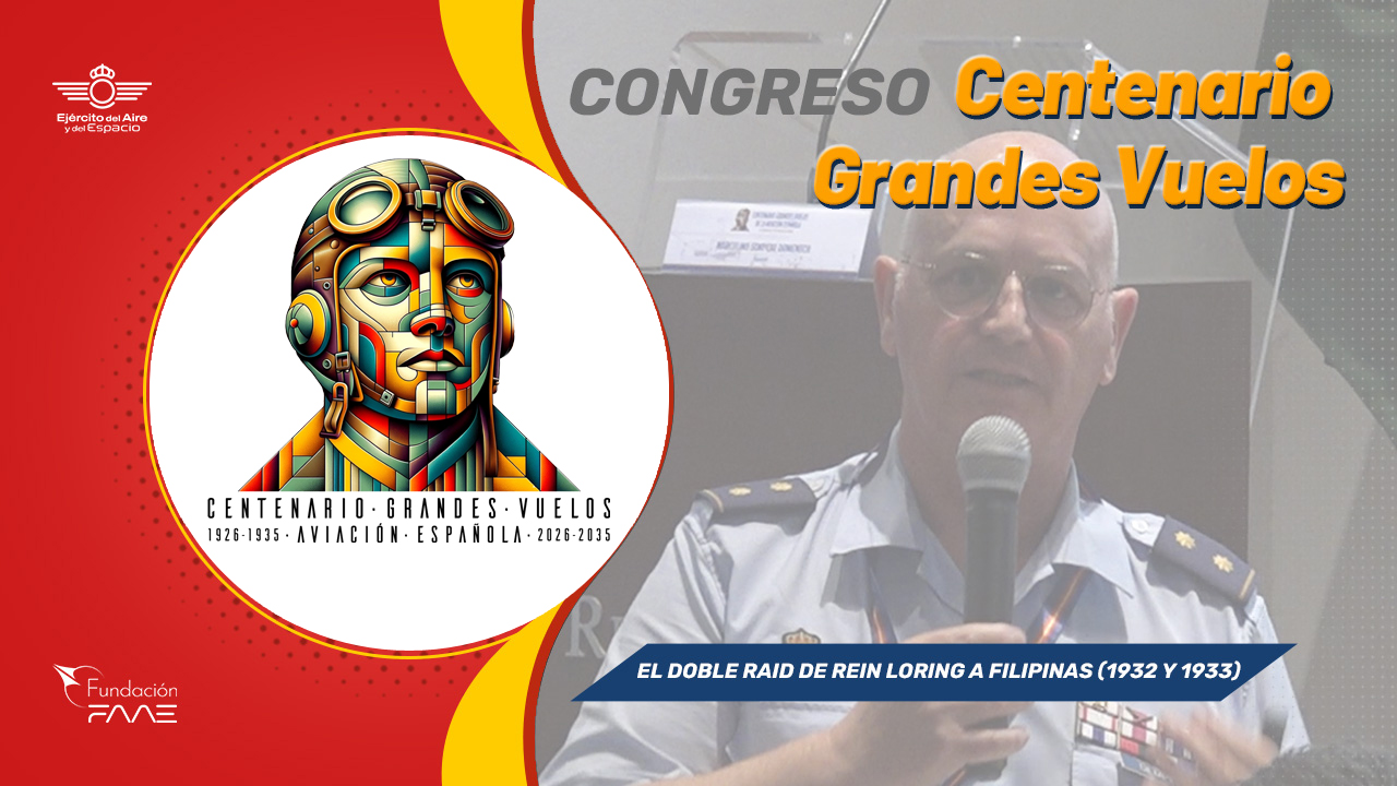 Congreso Centenario Grandes Vuelos | El doble raid de Rein Loring a Filipinas (1932 y 1933) | Teniente Coronel Marcelino Sempere Domenech