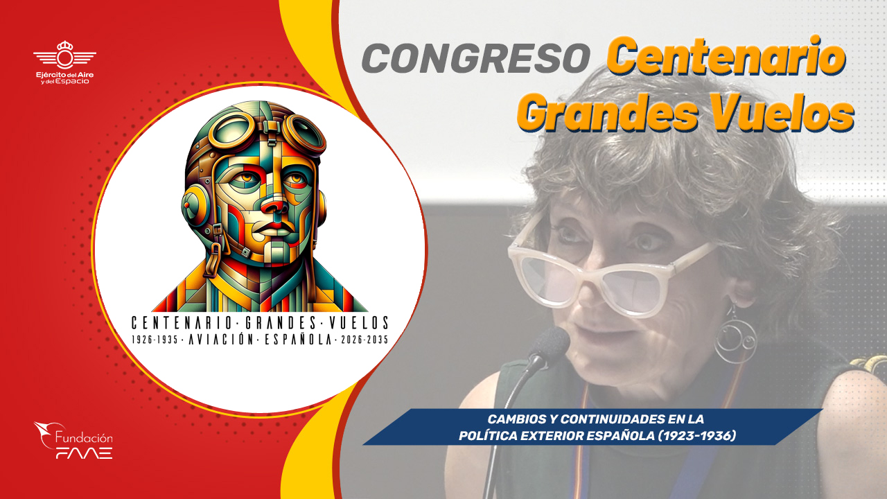 Congreso Centenario Grandes Vuelos | Cambios y continuidades en la política exterior española (1923-1936) | Dra. Rosa María Pardo Sanz